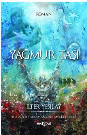 Yağmur Taşı | İlter Yeşilay | Akçağ Basım Yayım Pazarlama