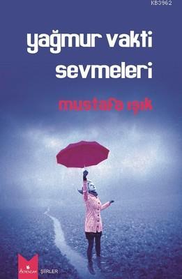 Yağmur Vakti Sevmeleri | Mustafa Işık | Serencam Yayınları