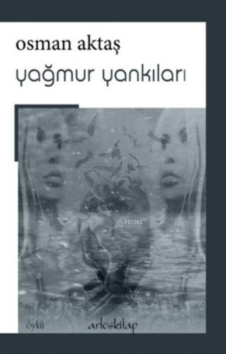 Yağmur Yankıları | Osman Aktaş | Artos Kitap