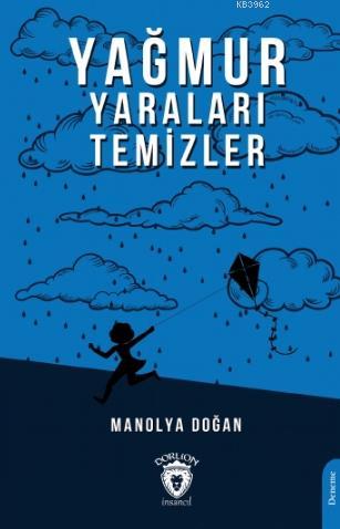 Yağmur Yaraları Temizler | Manolya Doğan | Dorlion Yayınevi