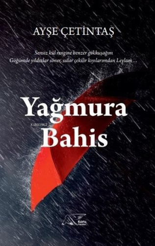 Yağmura Bahis | Ayşe Çetintaş | Kuytu Yayınevi