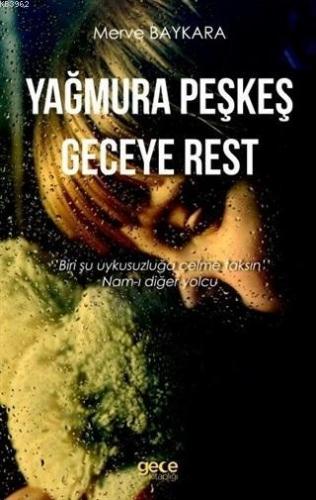 Yağmura Peşkeş Geceye Rest | Merve Baykara | Gece Kitaplığı Yayınları