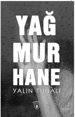 Yağmurhane | Yalın Tunalı | Dorlion Yayınevi