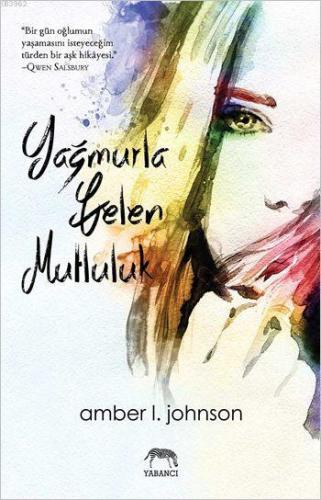 Yağmurla Gelen Mutluluk | Amber L. Johnson | Yabancı Yayınları