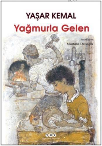 Yağmurla Gelen; Röportaj, 11 - 15 Yaş | Yaşar Kemal | Yapı Kredi Yayın