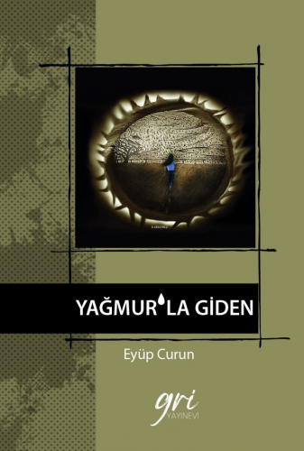 Yağmur'la Giden | Eyüp Curun | Gri Yayınevi