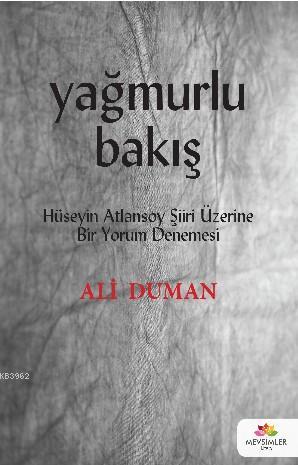 Yağmurlu Bakış; Hüseyin Atlansoy Şiiri Üzerine Bir Yorum Denemesi | Al