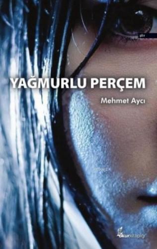 Yağmurlu Perçem | Mehmet Aycı | Okur Kitaplığı Yayınları