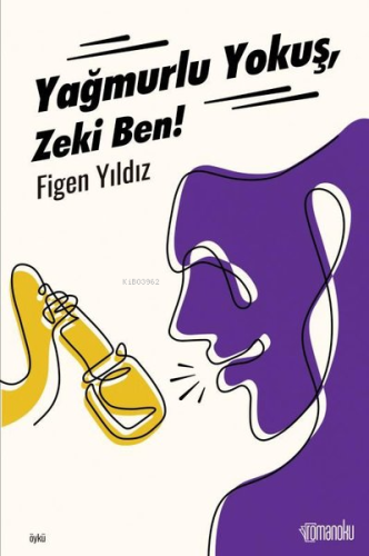 Yağmurlu Yokuş Zeki Ben! | Figen Yıldız | Romanoku Yayınları