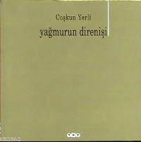 Yağmurun Direnişi | Coşkun Yerli | Yapı Kredi Yayınları ( YKY )