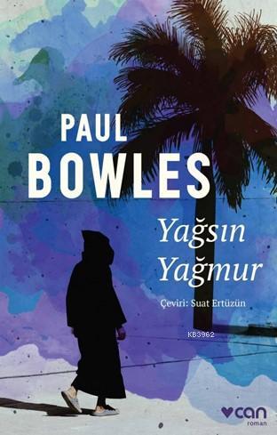 Yağsın Yağmur | Paul Bowles | Can Yayınları