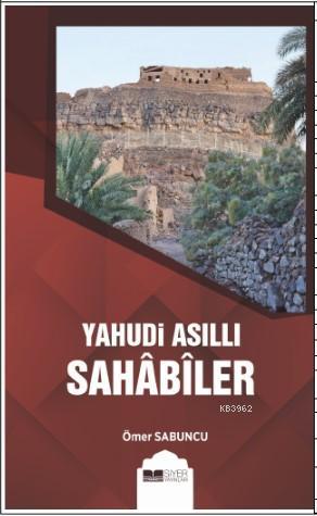 Yahudi Asıllı Sahabiler | Ömer Sabuncu | Siyer Yayınları