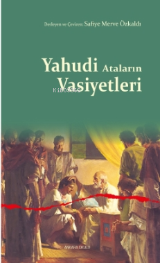 Yahudi Ataların Vasiyetleri | Kolektif | Ankara Okulu Yayınları