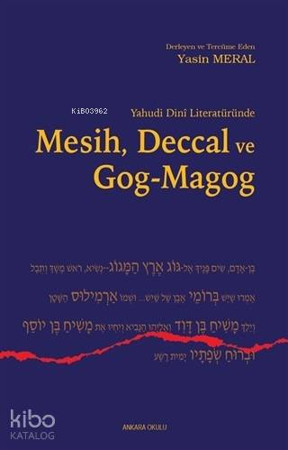 Yahudi Dini Literatüründe Mesih Deccal ve Gog - Magog | Yasin Meral | 