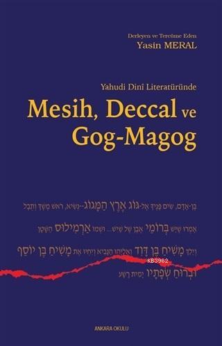 Yahudi Dini Literatüründe Mesih Deccal ve Gog - Magog | Yasin Meral | 