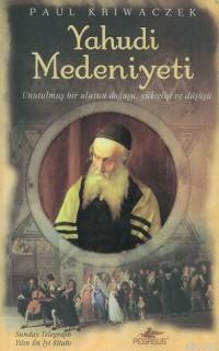 Yahudi Medeniyeti; Unutulmuş Bir Ulusun Doğuşu, Yükselişi ve Düşüşü | 