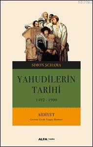 Yahudi Tarihi 1492-1900; Aidiyet | Simon Schama | Alfa Basım Yayım Dağ