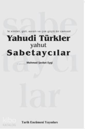 Yahudi Türkler Yahut Sabetaycılar | Mehmed Şevket Eygi | Tarih Encümen