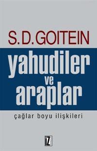 Yahudiler ve Araplar; Çağlar Boyu İlişkileri | Şlomo Dov Goitein | İz 