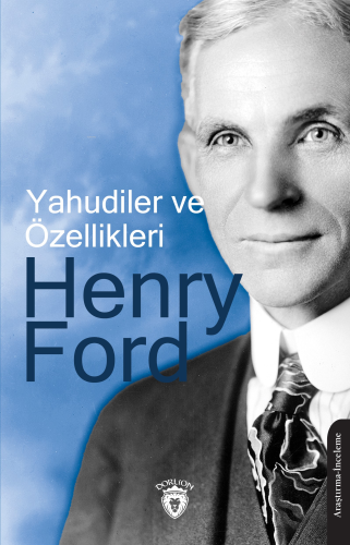 Yahudiler ve Özellikleri | Henry Ford | Dorlion Yayınevi