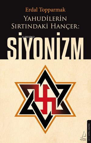 Yahudilerin Sırtındaki Hançer: Siyonizm | Erdal Topparmak | Destek Yay