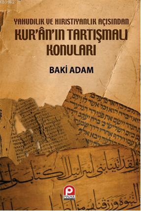 Yahudilik ve Hristiyanlık Açısından Kur'an'ın Tartışmalı Konuları | Ba