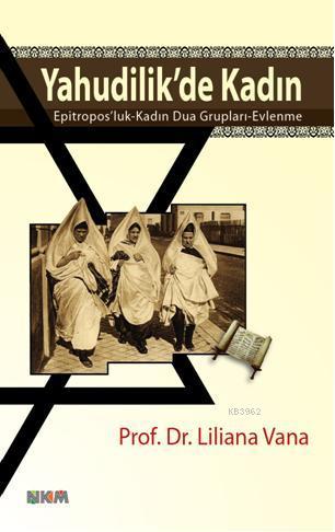 Yahudilik'de Kadın; Epitroposluk-Kadın Dua Grupları-Evlenme | Liliana 