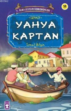 Yahya Kaptan; Kurtuluşun Kahramanları - 2, 9+ Yaş | İsmail Bilgin | Ti