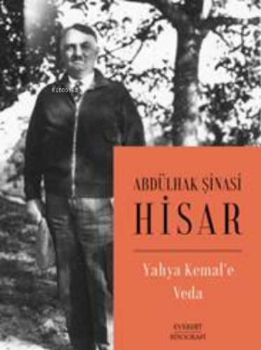 Yahya Kemal’e Veda | Abdülhak Şinasi Hisar | Everest Yayınları