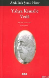 Yahya Kemal'e Veda | Abdulhak Şinasi Hisar | Yapı Kredi Yayınları ( YK