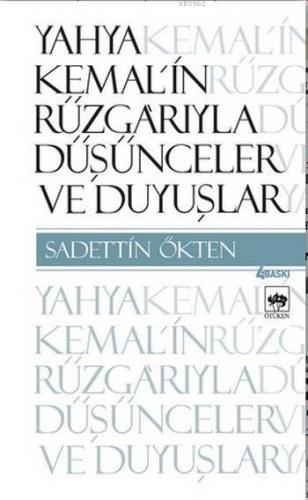 Yahya Kemal'in Rüzgarıyle; Düşünceler ve Duyuşlar | Sadettin Ökten | Ö