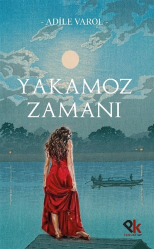 Yakamoz Zamanı | Adile Varol | Panu Kitap