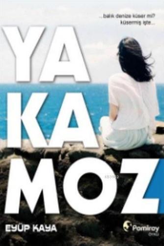 Yakamoz | Eyüp Kaya | Pamiray Yayınları