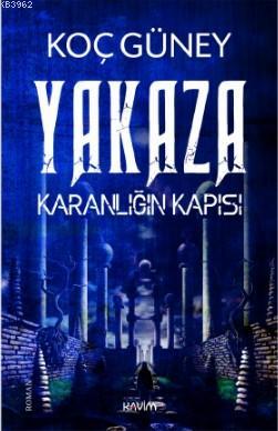 Yakaza; Karanlığın Kapısı | Koç Güney | Kavim Yayıncılık