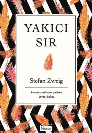 Yakıcı Sır ( Bez Ciltli ) | Stefan Zweig | Koridor Yayıncılık