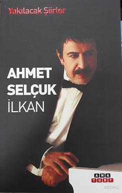 Yakılacak Şiirler | Ahmet Selçuk İlkan | Anayurt Yayınları