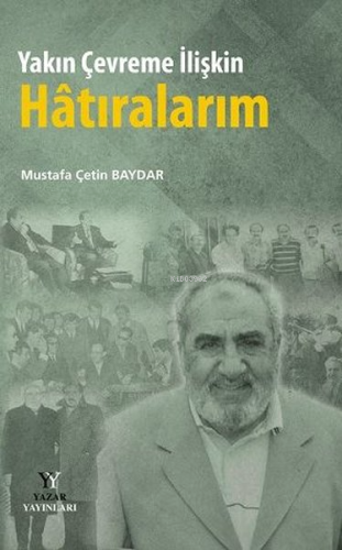 Yakın Çevreme İlişkin Hatıralarım | Mustafa Çetin Baydar | Yazar Yayın