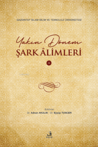 Yakın Dönem Şark Alimleri-1 | Adnan Akalın | Fecr Yayınları