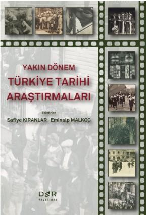 Yakın Dönem Türkiye Tarihi Araştırmaları | Safiye Kıranlar | Der Yayın