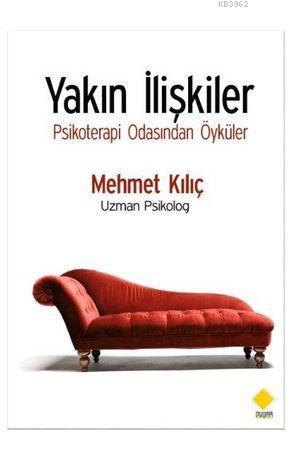 Yakın İlişkiler; Psikoterapi Odasından Öyküler | Mehmet Kılıç | Duvar 