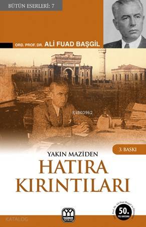 Yakın Maziden Hatıra Kırıntıları | Ali Fuad Başgil | Yağmur Yayınevi-S