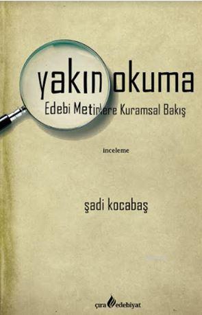 Yakın Okuma | Şadi Kocabaş | Çıra Yayınları