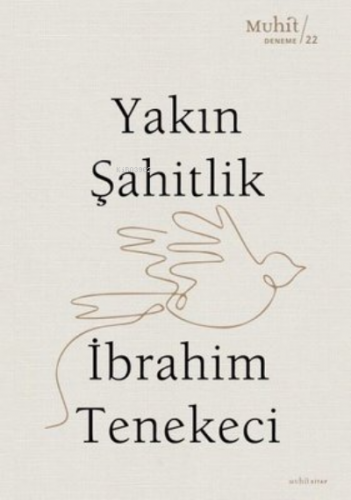 Yakın Şahitlik | İbrahim Tenekeci | Muhit Kitap