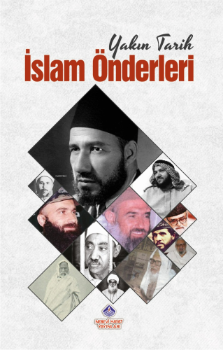 Yakın Tarih İslam Önderleri | Cihan Malay | Nebevi Hayat Yayınları