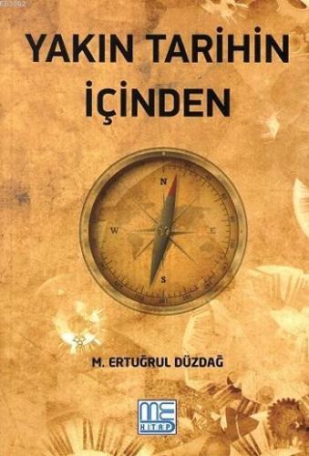 Yakın Tarihin İçinden | M. Ertuğrul Düzdağ | Med Kitap