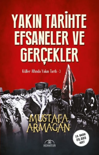 Yakın Tarihte Efsaneler ve Gerçekler;Küller Altında Yakın Tarih - 3 | 