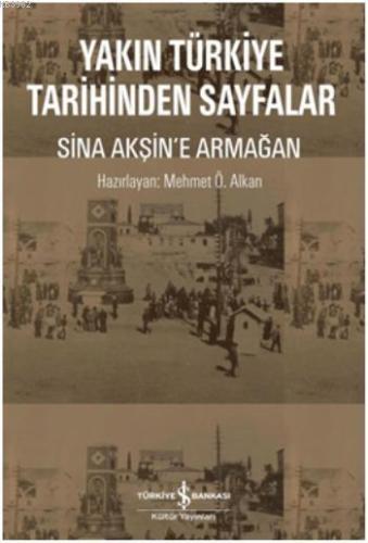 Yakın Türkiye Tarihinden Sayfalar; Sina Akşin'e Armağan | Mehmet Ö. Al