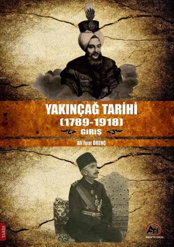 Yakınçağ Tarihi (1789- 1918) Giriş | Ali Fuat Örenç | Akademi Titiz Ya