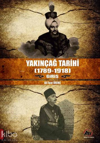 Yakınçağ Tarihi (1789- 1918) Giriş | Ali Fuat Örenç | Akademi Titiz Ya