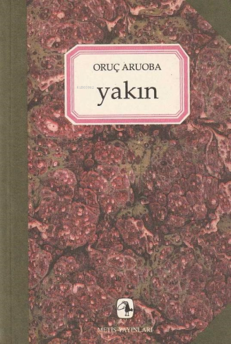 Yakın | Oruç Aruoba | Metis Yayıncılık